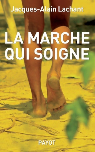 Livrenpoche : La marche qui soigne - Jacques-alain Lachant - Livre