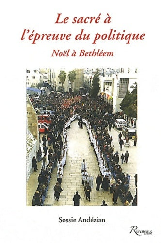 Livrenpoche : Le sacré à l'épreuve du politique. Noël à Bethléem - Sossie Andezian - Livre