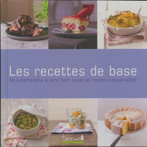 Livrenpoche : Les recettes de base. De la béchamel à la tarte tatin toutes les recettes indispensables - Collectif - Livre