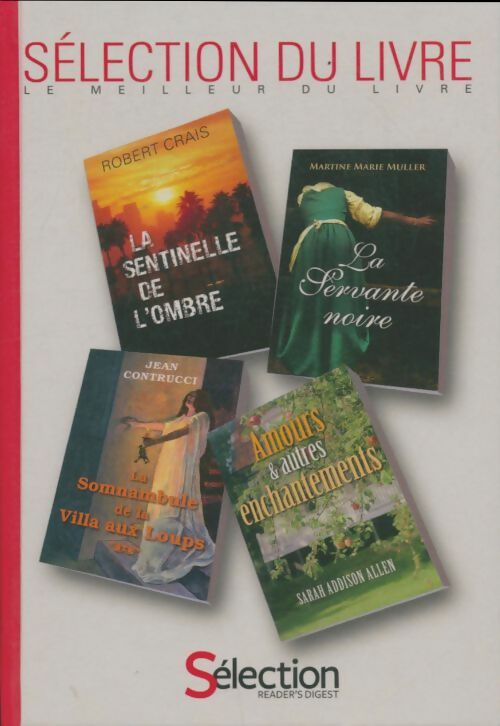 Livrenpoche : La sentinelle de l'ombre de robert crais / la servante noire de Martine marie muller / la somnambule de la villa aux loups de jean contrucci / amours et autres enchantements de Sarah addison allen - Collectif - Livre