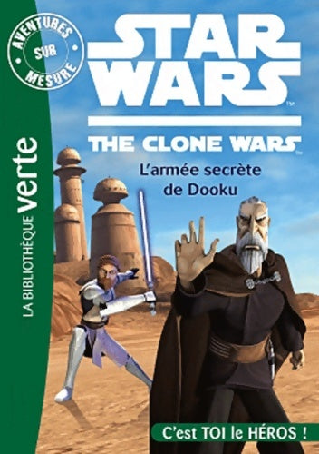 Livrenpoche : Star wars the clone wars Tome VIII : L'armée secrète de Dooku - Collectif - Livre