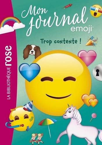 Livrenpoche : Mon journal emoji Tome III : Trop contente ! - Catherine Kalengula - Livre