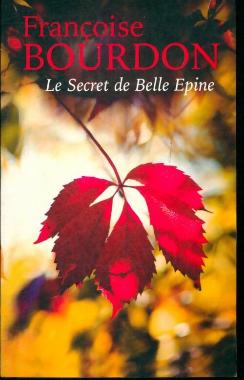 Le secret de Belle Epine - Françoise Bourdon - Livre