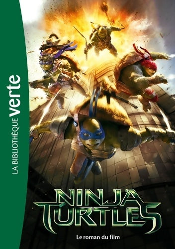 Livrenpoche : Les tortues ninja. Le roman du film - Collectif - Livre