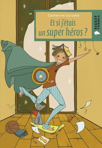 Livrenpoche : Et si j'étais un super héros ? - Catherine Lacoste - Livre