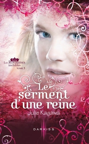 Livrenpoche : Les royaumes invisibles Tome III : Le serment d'une reine - Julie Kagawa - Livre