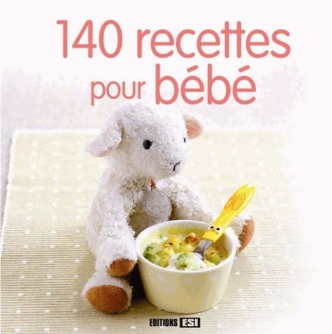 Livrenpoche : 140 recettes pour bébé - Collectif - Livre