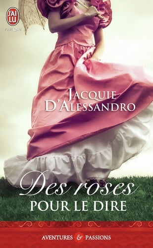 Livrenpoche : Des roses pour le dire - Jacquie D'Alessandro - Livre