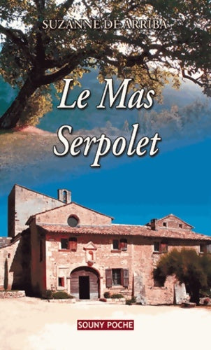 Livrenpoche : Le mas Serpolet - Suzanne De Arriba - Livre