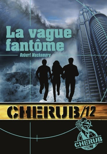 Livrenpoche : Cherub Tome XII : La vague fantôme - Robert Muchamore - Livre