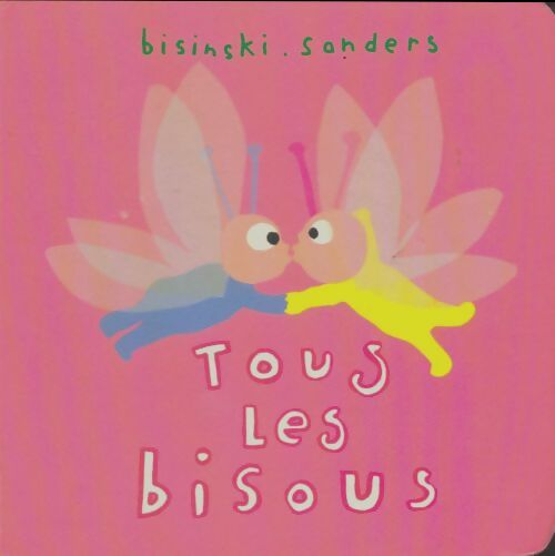 Livrenpoche : Tous les bisous - Alex Sanders - Livre