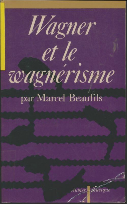 Livrenpoche : Wagner et le wagnérisme - Marcel Beaufils - Livre