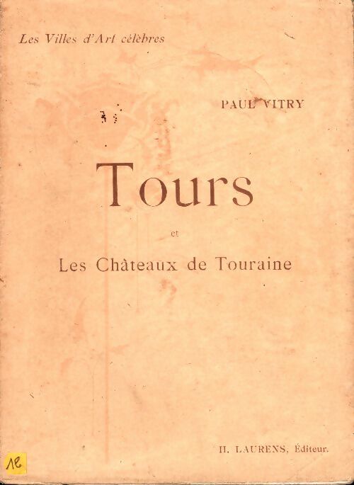 Livrenpoche : Tours. Les châteaux de Touraine - Paul Vitry - Livre