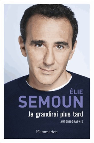 Livrenpoche : Je grandirai plus tard - Elie Semoun - Livre