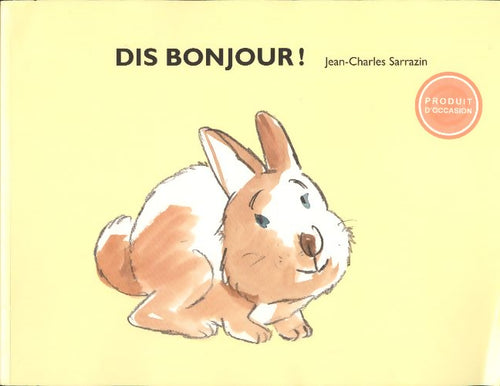 Livrenpoche : Dis bonjour ! - Jean-Charles Sarrazin - Livre