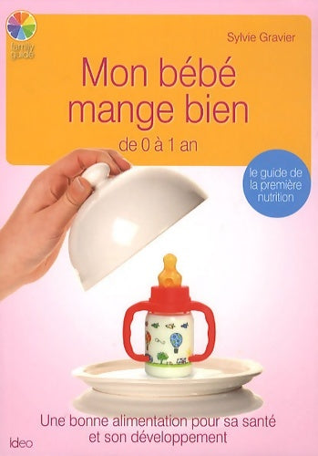 Livrenpoche : Mon bébé mange bien de 0 à 1 ans - Sylvie Gravier - Livre