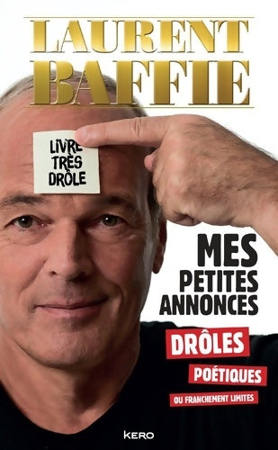 Livrenpoche : Mes petites annonces drôles poétiques ou franchement limites - Laurent Baffie - Livre