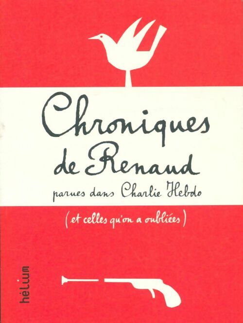 Livrenpoche : Chroniques de Renaud. Parues dans Charlie Hebdo - Renaud - Livre