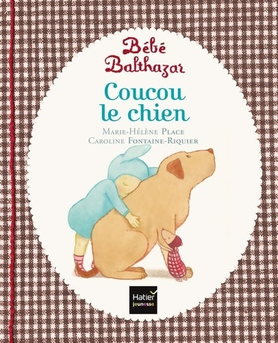 Coucou le chien. Ppédagogie Montessori 0/3 ans - Marie-Hélène Place - Livre
