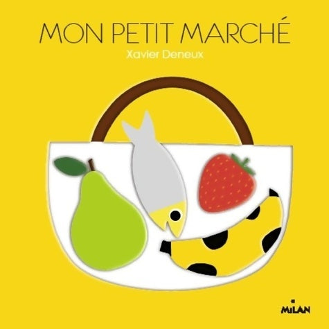Livrenpoche : Mon petit marché - Xavier Deneux - Livre