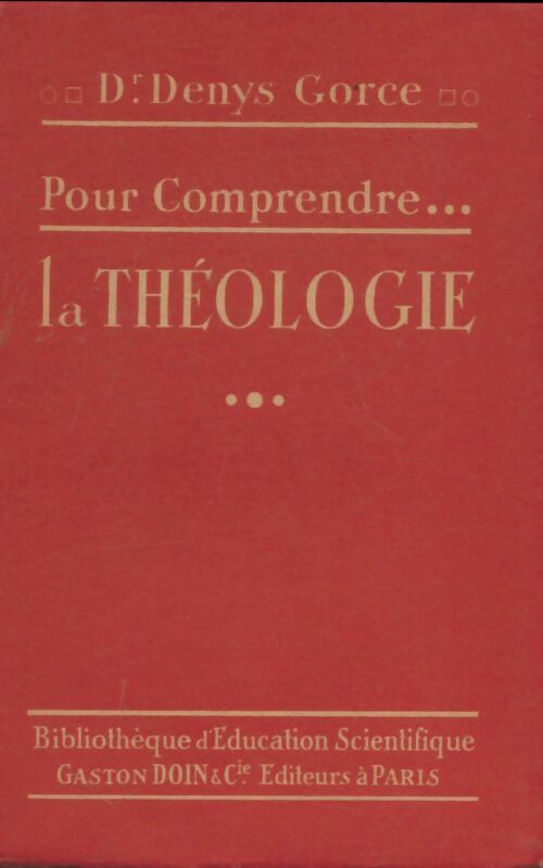 Livrenpoche : Pour comprendre la théologie - Denys Gorce - Livre