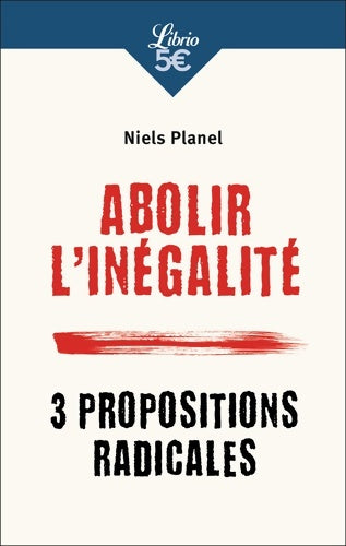 Livrenpoche : Abolir l'inégalité. 3 propositions radicales - Niels Planel - Livre