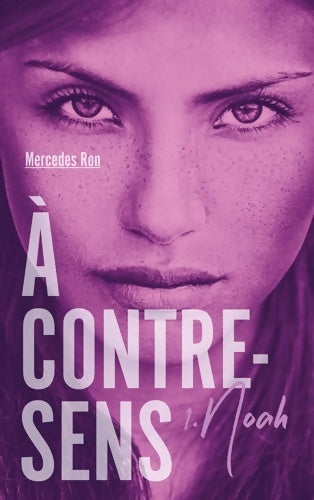 À contre-sens Tome I : Noah - Mercedes Ron - Livre