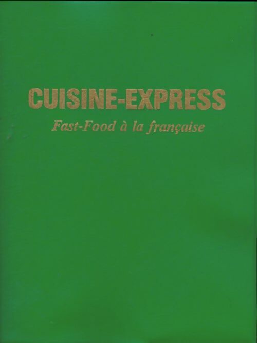 Livrenpoche : Cuisine-express. Fast-food à la française - Danielle Ancelet - Livre