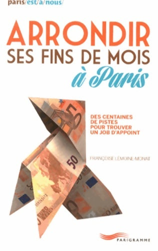Livrenpoche : Arrondir ses fins de mois à Paris - Françoise Lemoine-Monat - Livre