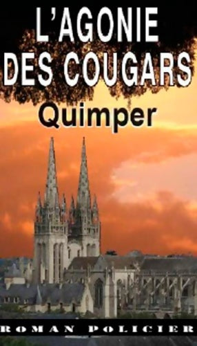 Livrenpoche : L'agonie des cougars. Quimper - Guénolé Troudet - Livre