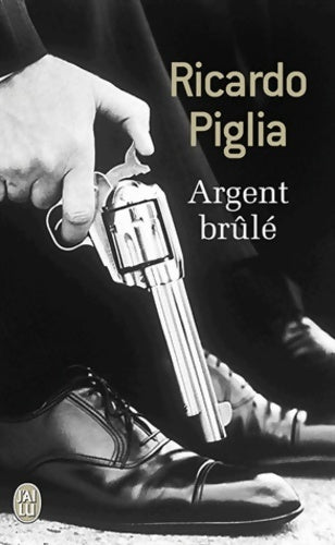 Livrenpoche : Argent brûlé - Ricardo Piglia - Livre