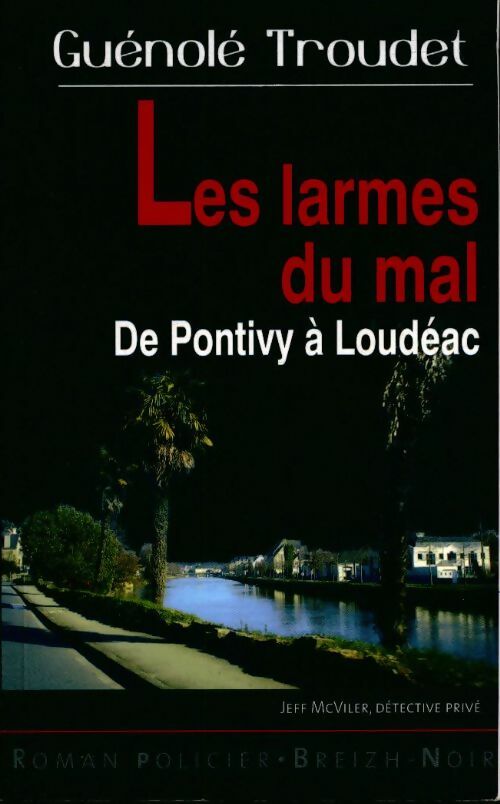 Livrenpoche : Les larmes du mal de Pontivy à Loudéac - Guénolé Troudet - Livre