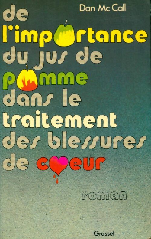 Livrenpoche : De l'importance du jus de pomme dans le traitement des blessures de coeur - Dan Mc Call - Livre