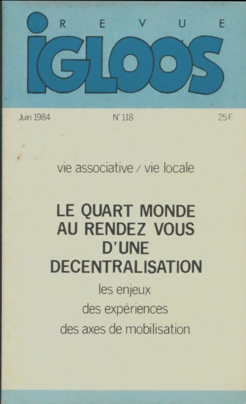 Livrenpoche : Igloos n°118 : Le quart monde au rendez-vous d'une décentralisation - Collectif - Livre