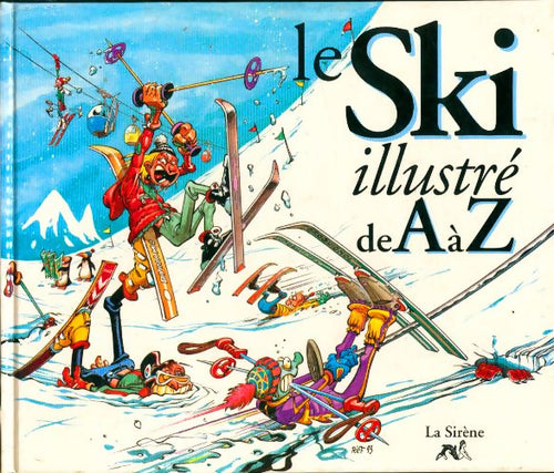 Livrenpoche : Le ski illustré de A à Z - Collectif - Livre