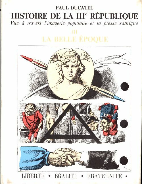 Livrenpoche : Histoire de la Troisième République Tome III : La Belle Epoque - Paul Ducatel - Livre