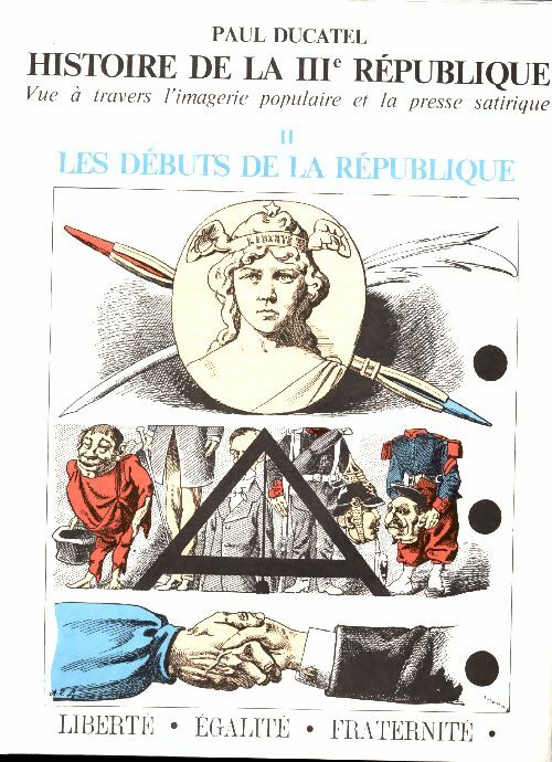Livrenpoche : Histoire de la IIIe République Tome II : Les débuts de la République - Paul Ducatel - Livre