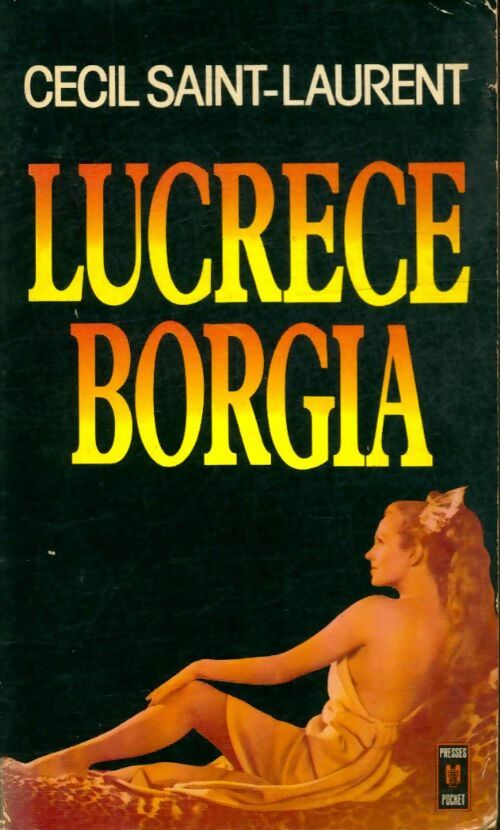 Livrenpoche : Lucrèce Borgia - Cécil Saint-Laurent - Livre