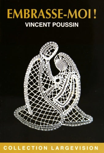 Livrenpoche : Embrasse-moi ! - Vincent Poussin - Livre