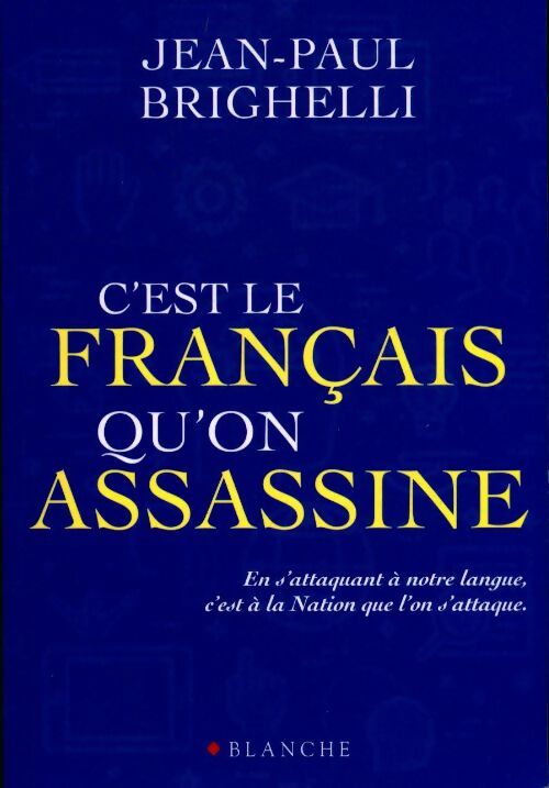 Livrenpoche : C'est le français qu'on assassine - Jean-Paul Brighelli - Livre