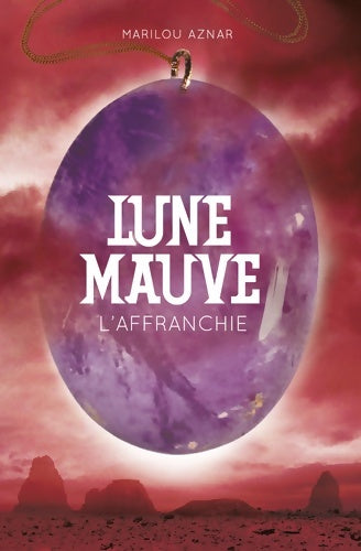 Livrenpoche : Lune mauve : L'affranchie - Marilou Aznar - Livre