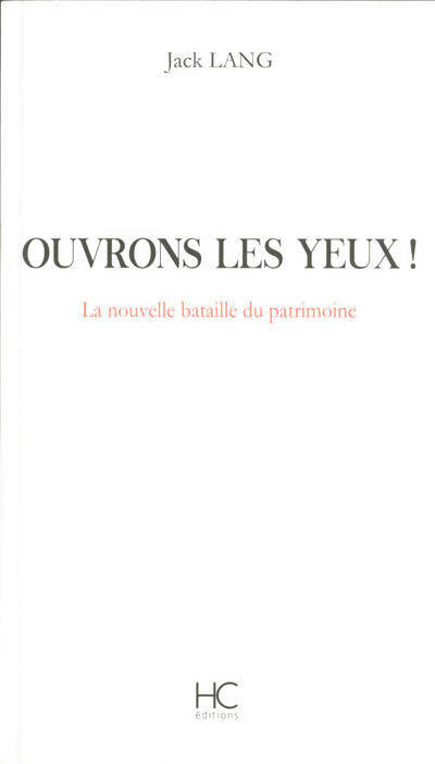 Livrenpoche : Ouvrons les yeux ! la nouvelle bataille du patrimoine - Jack Lang - Livre