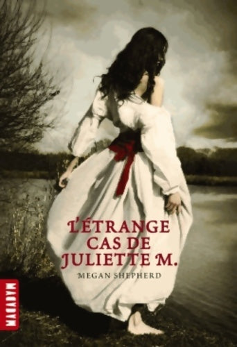 Livrenpoche : L'étrange cas de Juliette M. - Megan Sepherd - Livre