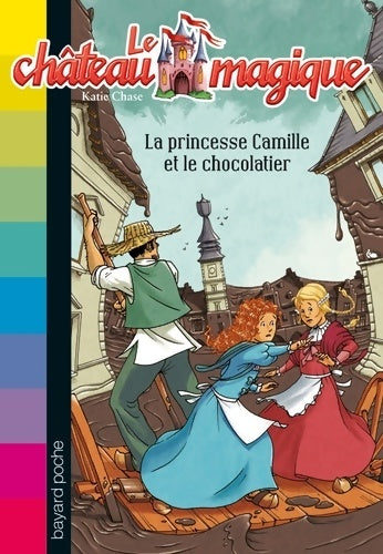 Livrenpoche : La princesse Camille et le chocolatier - Pierre-Antoine Thierry - Livre