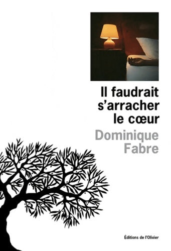 Livrenpoche : Il faudrait s'arracher le coeur - Dominique Fabre - Livre