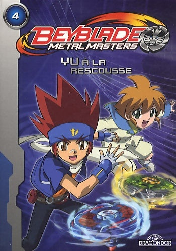 Livrenpoche : Beyblade Métal masters Tome IV : Yu à la rescousse - Nelvana - Livre