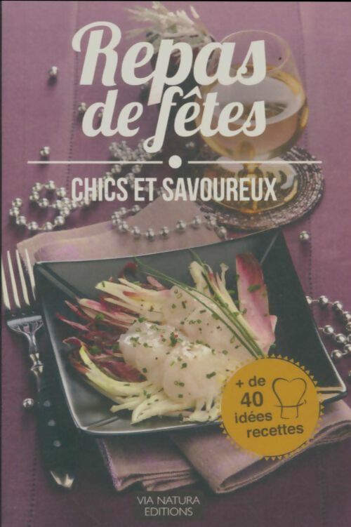 Livrenpoche : Repas de fêtes chics et savoureux - Collectif - Livre