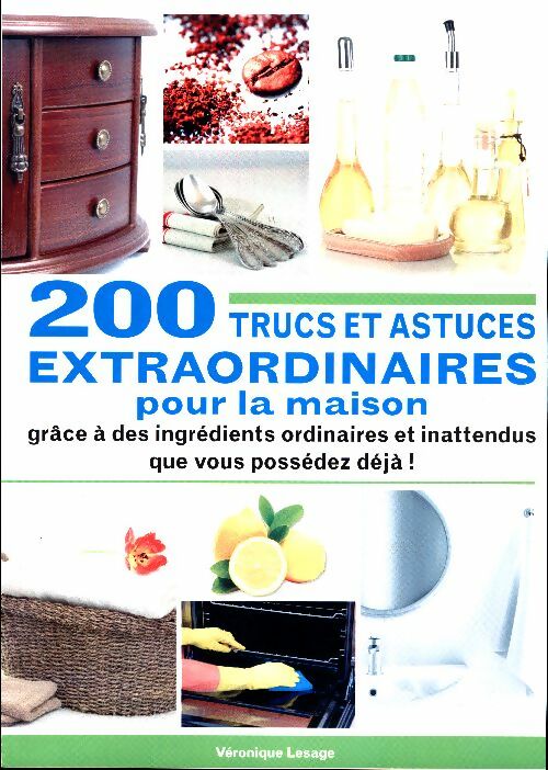 Livrenpoche : 200 trucs et astuces extraordinaires pour la maison - Véronique Lesage - Livre