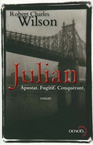 Livrenpoche : Julian. Apostat. Fugitif. Conquérant - Robert Charles Wilson - Livre