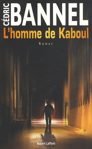 Livrenpoche : L'homme de Kaboul - Cédric Bannel - Livre